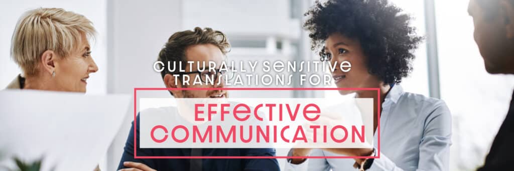 Culturally sensitive translations for effective communication by 24 Hour Translation