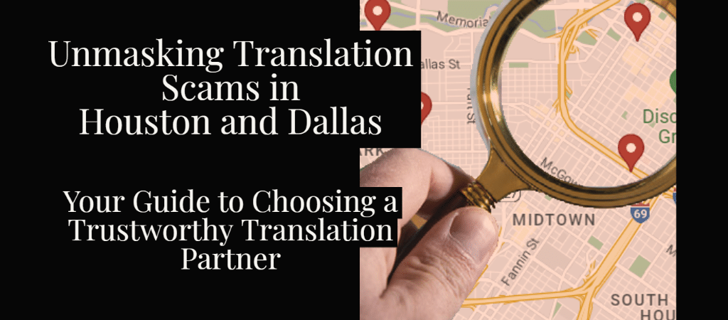 Investigating translation scams in Houston and Dallas