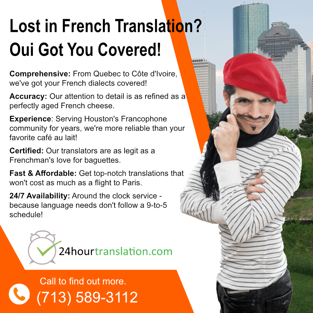A humorous illustration of a French artist, wearing a beret, standing in Houston. The backdrop is a 24 Hour Translation Services infographic with key points highlighting their comprehensive dialect coverage, accuracy, experience, certification, affordability, and 24/7 availability.