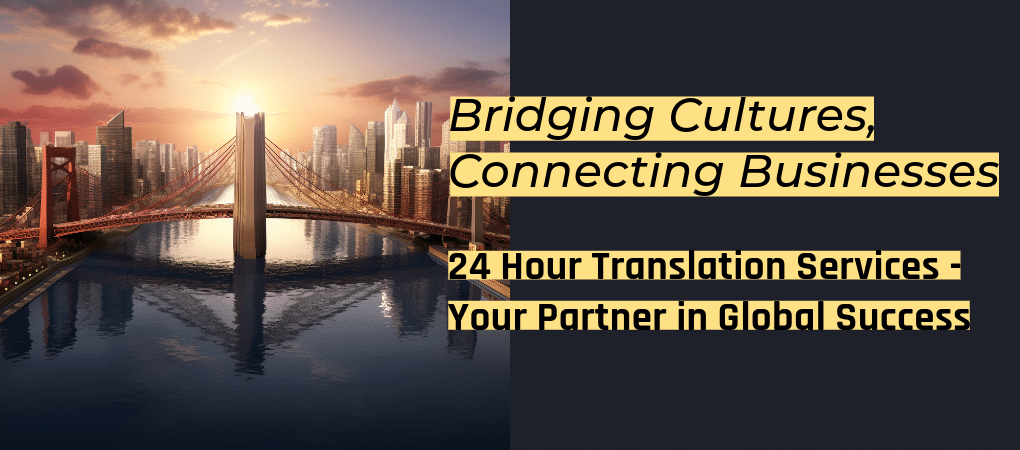A bridge connecting two city skylines from different parts of the world, symbolizing the bridging of cultures and global business connection through 24 Hour Translation Services.